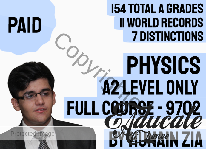 A Level Physics (A2 Level Physics 9702) Full Scale Course
